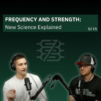 Frequency and Strength: New Science Explained | S2E5