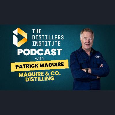 Patrick Maguire's Journey: From Winning World's Best Whisky with Sullivans Cove to Launching Maguire & Co Distilling – Crafting Australian Whisky and Expanding Globally with Passion, Innovation, and Expertise. (Episode 1 - Patrick Maguire)