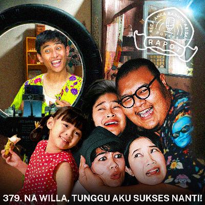 379. Na Willa, Tunggu Aku Sukses Nanti! 379. Na Willa, Tunggu Aku Sukses Nanti!