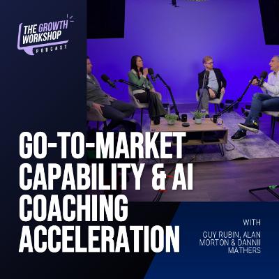 Episode 26, Part 3 - Fullcast & SBR: Go-To-Market Capability Acceleration Episode 26, Part 3 - Fullcast & SBR: Go-To-Market Capability Acceleration