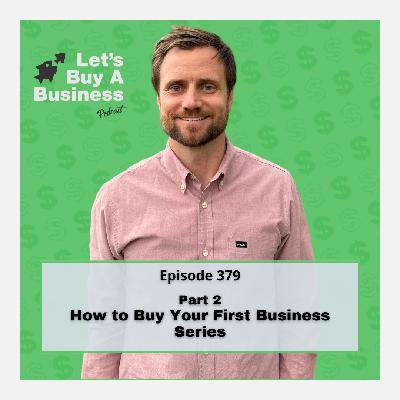 Part 2 - Narrowing Down Your Criteria - How to Buy Your First Business Series
