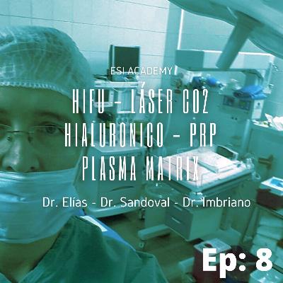 Ep. 8 - HIFU - LÁSER CO2 - HIALURÓNICO - PRP - PLASMA MATRIX