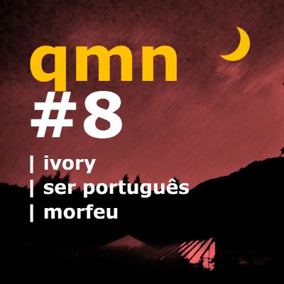 #8 | ivory | ser português | morfeu #8 | ivory | ser português | morfeu
