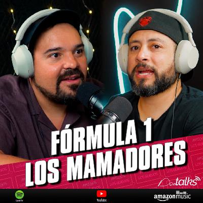 EP 19 - Fórmula 1 y los Mamadores!!!