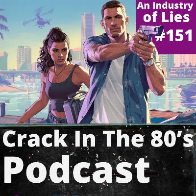 Episode 151 - "An Industry of Lies"