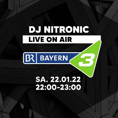 DJ NITRONIC in the Mix @ BAYERN 3 DJ PARTYMIX - 22.01.2022