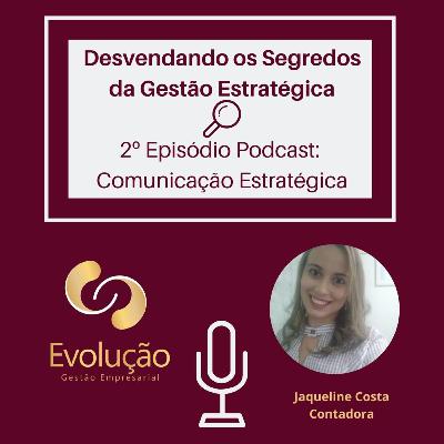 2° Episódio Comunicação Estratégica