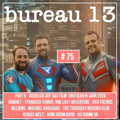 bureau13 #75 - Hamnet, Stranger Things - One last Adventure, Der Fremde, Billions, Bang Boom Bang, Michael Kohlhaas, The Thursday Murder Club, Heikos Welt, Film- und Serienausblick 2026 Part II bureau13 #75 - Hamnet, Stranger Things - One last Adventure, Der Fremde, Billions, Bang Boom Bang, Michael Kohlhaas, The Thursday Murder Club, Heikos Welt, Film- und Serienausblick 2026 Part II