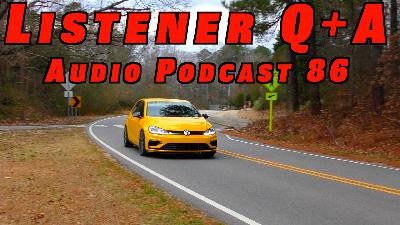 Viewer Automotive Questions Answered ~ Audio Podcast Episode 86