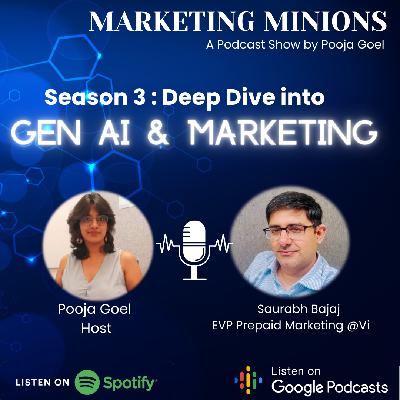 S3E1 : Gen AI & Marketing with Saurabh Bajaj, EVP Prepaid Marketing @VI S3E1 : Gen AI & Marketing with Saurabh Bajaj, EVP Prepaid Marketing @VI