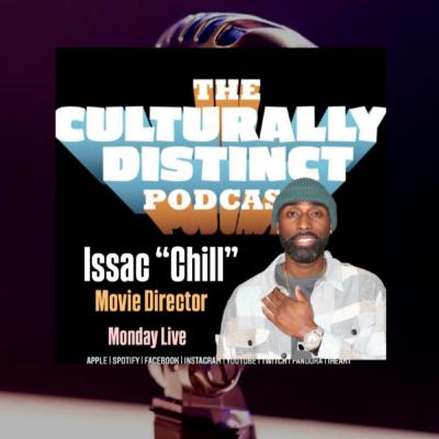 Issac "Chill" | Movie Director | Episode 213
