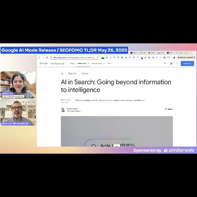 Google AI Mode Announcement Analysis - The Hottest in SEO News with SEOFOMO TL;DR Google AI Mode Announcement Analysis - The Hottest in SEO News with SEOFOMO TL;DR