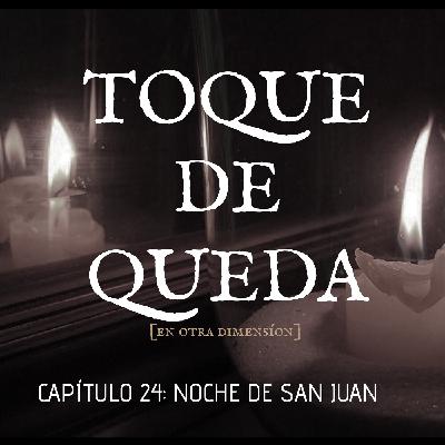 Toque de Queda Podcast - Capítulo 24 - Noche de San Juan