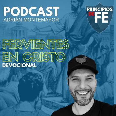 Devocional | Episodio 20 | Fervientes en Cristo