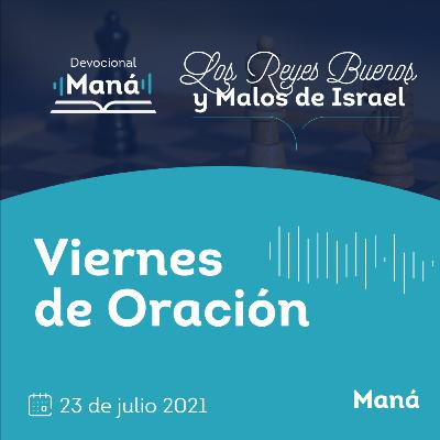 Carlos Ríos - Viernes De Oración En Mana - 23 de julio 2021