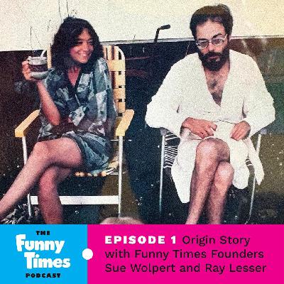 Our Origin Story with Founders Ray Lesser and Sue Wolpert Our Origin Story with Founders Ray Lesser and Sue Wolpert