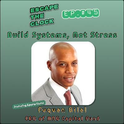 Build Systems, Not Stress: The Art of Scaling Over with Fuquan Bilal, CEO of NNG Capital Fund