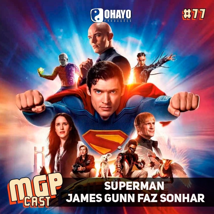 Superman: James Gunn faz sonhar | MGPCast #77 Superman: James Gunn faz sonhar | MGPCast #77