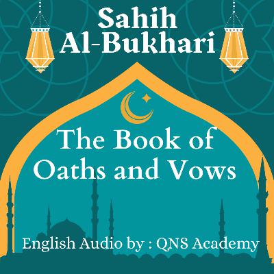 83 Sahih Bukhari The Book Of Oaths and Vows Hadith English Audiobook : Hadith 6621-6707 of 7563