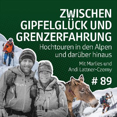Zwischen Gipfelglück und Grenzerfahrung mit Andi und Marlies #89