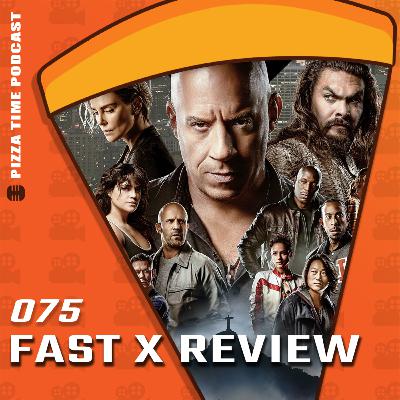 Ep 075 | Fast X Review - A Step in the Right Direction?