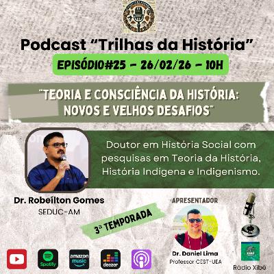 Ep#25 - "Teoria e Consciência da História: Novos e Velhos Desafios" 🎙️