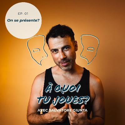 Ep 01 - Présentation Ep 01 - Présentation