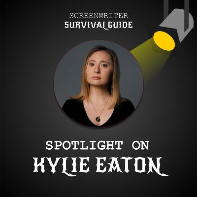 SPOTLIGHT ON: Multi-hyphenate Writer/Director Kylie Eaton -- How to Write & Direct Like A Pro SPOTLIGHT ON: Multi-hyphenate Writer/Director Kylie Eaton -- How to Write & Direct Like A Pro