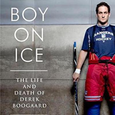 Boy On Ice: The Life and Death of Derek Boogaard, By: John Branch
