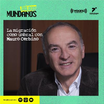 DiálogosMundanos 4x08: La migración como umbral con Mauro Cerbino