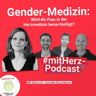 #mitHerz-Podcast: Gender-Medizin - Wird die Frau in der Herzmedizin benachteiligt? Mit Gästin Conchita Ruiz-Mohné #mitHerz-Podcast: Gender-Medizin - Wird die Frau in der Herzmedizin benachteiligt? Mit Gästin Conchita Ruiz-Mohné