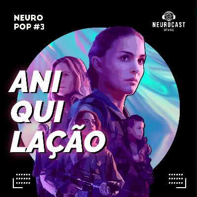 NeuroPOP #3- Aniquilação