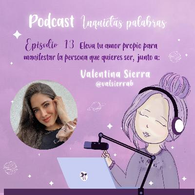 Episodio 13 Eleva tu amor propio para manifestar la persona que quieres ser Episodio 13 Eleva tu amor propio para manifestar la persona que quieres ser