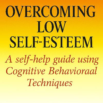 Overcoming Low Self-Esteem by Melanie Fennell