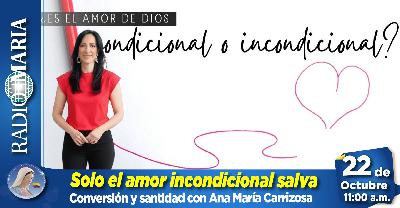 Conversión y santidad – Solo el amor incondicional salva – 22 de octubre de 2025