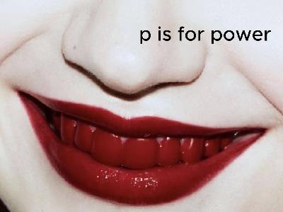 p is for power: choosing real life over the simulacra