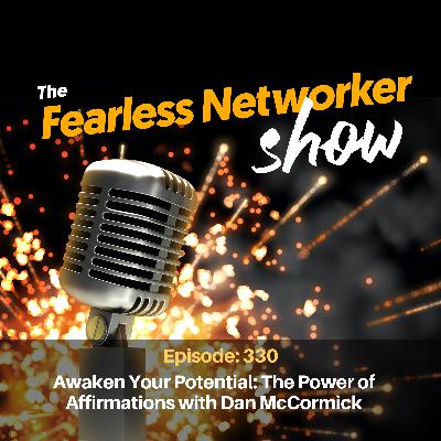 E330: Awakening Who “I AM” — The Power of Affirmations with Dan McCormick