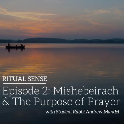 Episode 2: Mishebeirach and the Power of Prayer Episode 2: Mishebeirach and the Power of Prayer