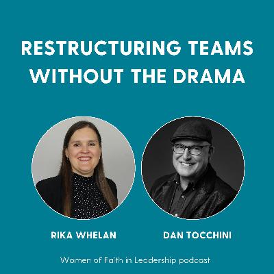 131 | [Guest] Restructuring Teams Without the Drama with Dan Tocchini