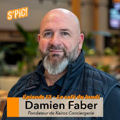 S'PIC - Le Café du Lundi - Ep. 12 - Damien Faber - Kairos Conciergerie