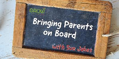 E2: Bringing Parents On Board