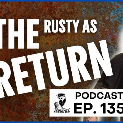 The Rusty As Return | Braw Cast New Season | Best Beard Podcast