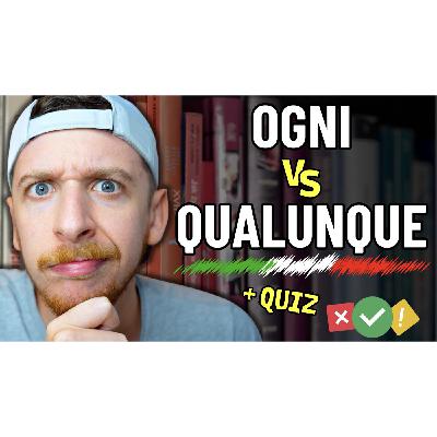 Episode 698: Come Usare ‘Ogni’ e ‘Qualunque’ Senza Confusione | Imparare l’Italiano