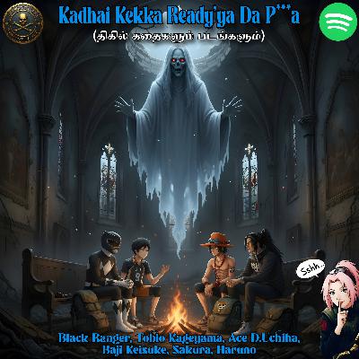 S02E10 - Kadhai Kekka Ready'ya Da P***a (Horror Stories and Movies) S02E10 - Kadhai Kekka Ready'ya Da P***a (Horror Stories and Movies)