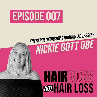 Entrepreneurship through Adversity with Nickie Gott OBE