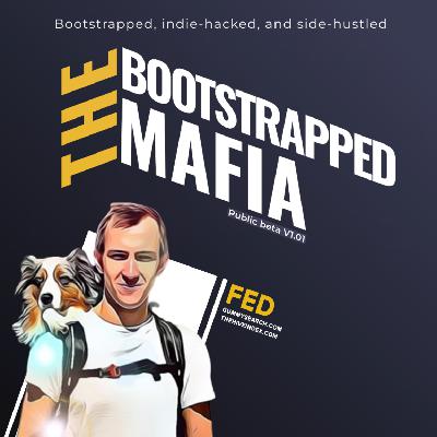 Episode 2: Fed. A Blueprint to Bootstrapped Founder Success. Episode 2: Fed. A Blueprint to Bootstrapped Founder Success.
