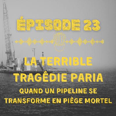 La terrible tragédie Paria : quand un pipeline se transforme en piège mortel La terrible tragédie Paria : quand un pipeline se transforme en piège mortel