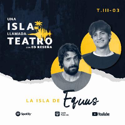 La Isla de Equus con José María de Tavira y Emilio Schoning 3x03