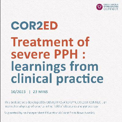 Treatment of severe PPH – Learnings from clinical practice Treatment of severe PPH – Learnings from clinical practice