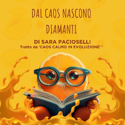 Ep. 42: DAL CAOS NASCONO DIAMANTI